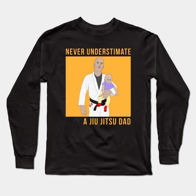 Never Understimate a Jiu Jitsu Dad Long Sleeve T-Shirt by DiegoCarvalho